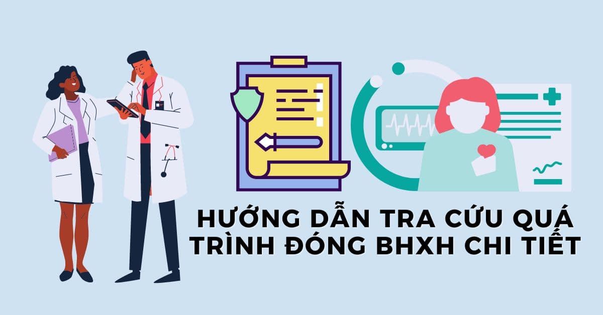Cách Tra Cứu Quá Trình Đóng BHXH Online Cực Đơn Giản & Chính Xác